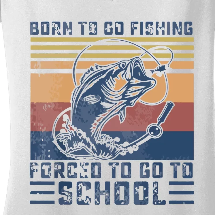 Funny Born To Go Fishing Bass Fish Fisherman Women's V-Neck T-Shirt