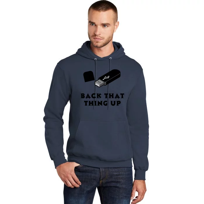 Funny BACK THAT THING UP Computer Nerd Tall Hoodie