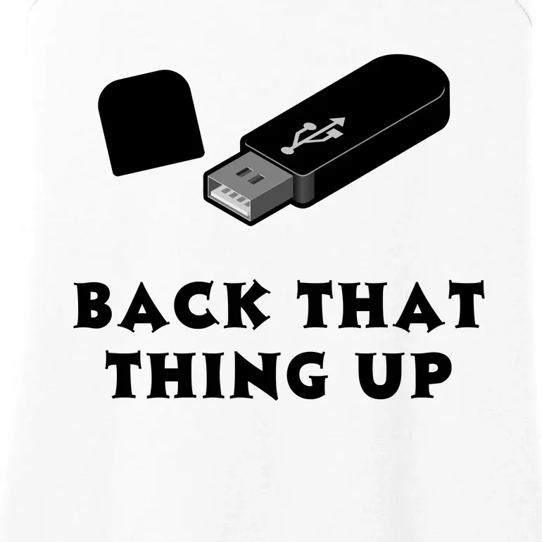 Funny BACK THAT THING UP Computer Nerd Ladies Essential Tank