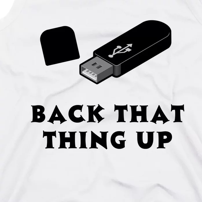 Funny BACK THAT THING UP Computer Nerd Tank Top