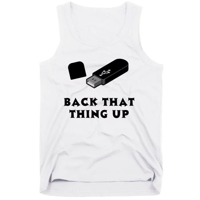 Funny BACK THAT THING UP Computer Nerd Tank Top