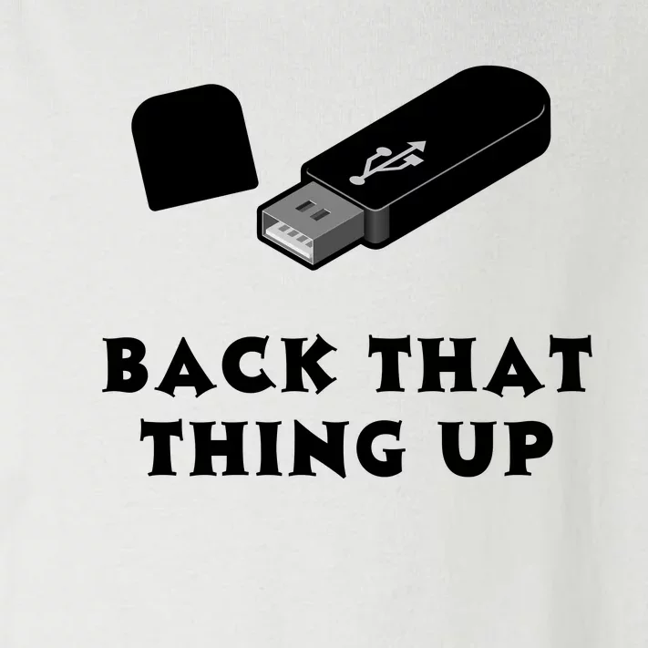 Funny BACK THAT THING UP Computer Nerd Toddler Long Sleeve Shirt