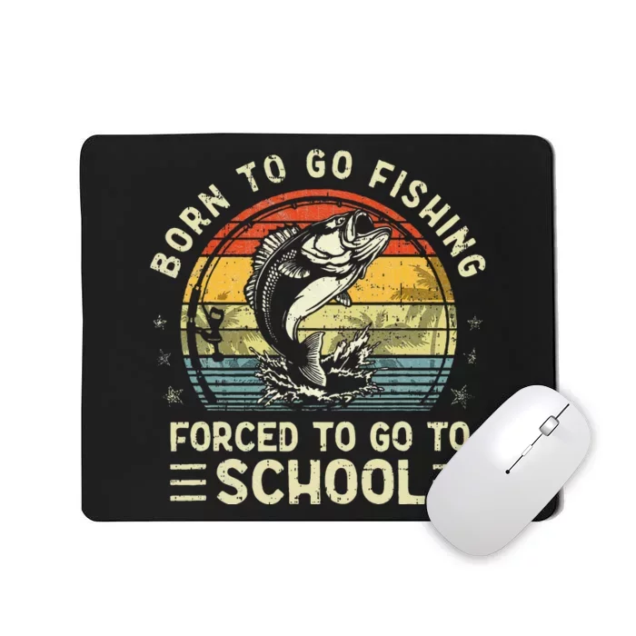 Funny Born To Go Fishing Bass Fish Fisherman Kids Mousepad