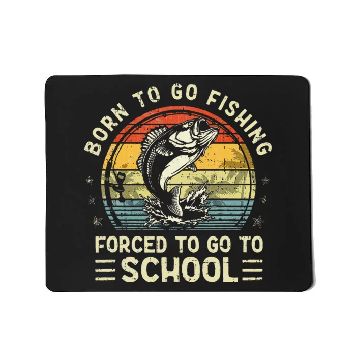 Funny Born To Go Fishing Bass Fish Fisherman Kids Mousepad