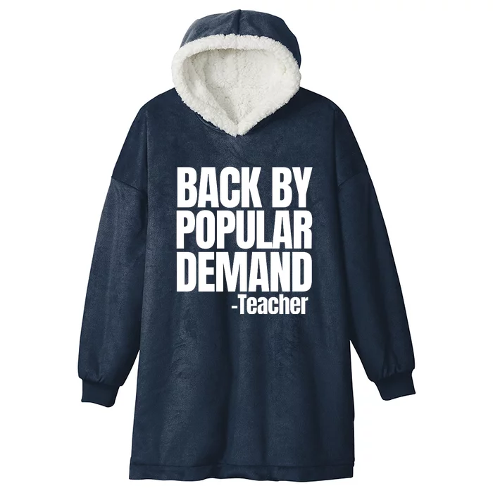 Funny Back To School Teacher Back By Popular Demand 1st Day Hooded Wearable Blanket