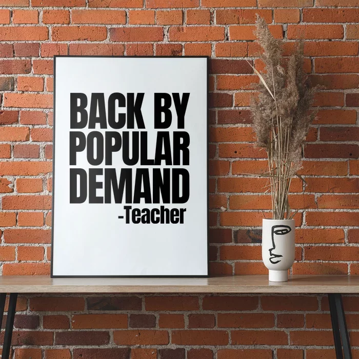 Funny Back To School Teacher Back By Popular Demand 1st Day Poster