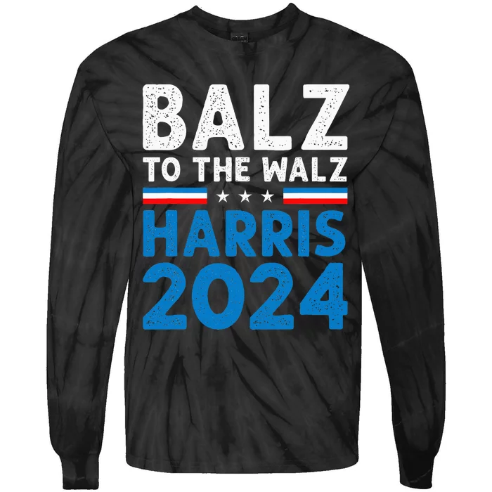 Funny Balz To The Walz Kamala Harris Tim Walz Ticket 2024 Tie-Dye Long Sleeve Shirt