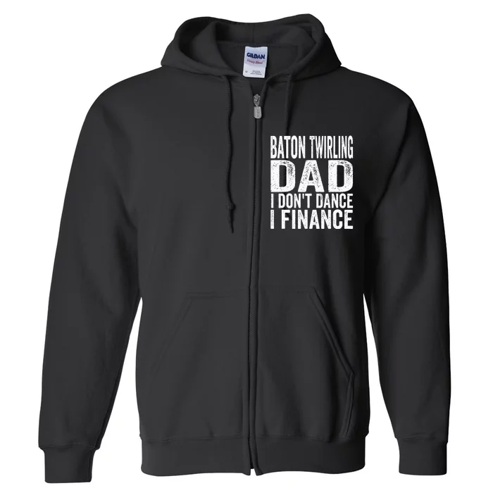 Funny Baton Twirling DAD Baton Twirling Full Zip Hoodie