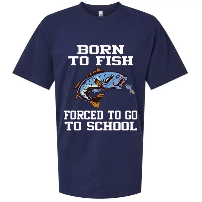 Funny Born To Fish Forced To Go To School Fishing Cool Gift Sueded Cloud Jersey T-Shirt