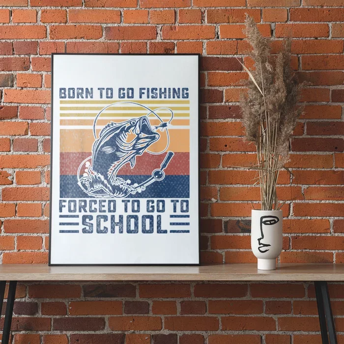 Funny Born To Go Fishing Bass Fish Fisherman Boys Kids Poster