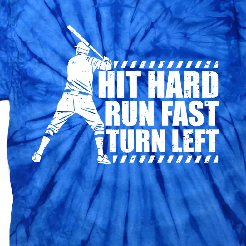 Funny Baseball Team Hit Hard Run Fast Turn Left Baseball Cool Gift Tie-Dye T-Shirt