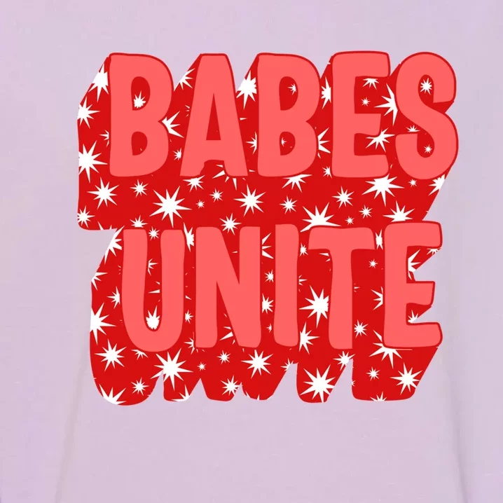 Feminist Babes Unite Empowert Feminism Equality Gift Garment-Dyed Sweatshirt