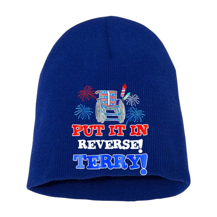 Fireworks Back Up Put It In Reverse Terry Funny 4th Of July Funny Gift Short Acrylic Beanie