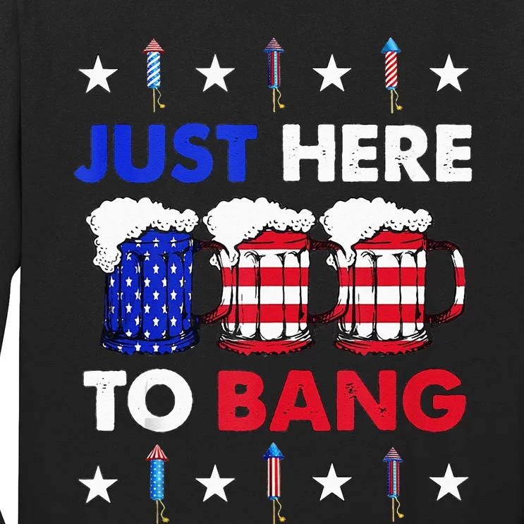 Funny Beer US Flag Tees 4th of July I'm Just Here To Bang Long Sleeve Shirt