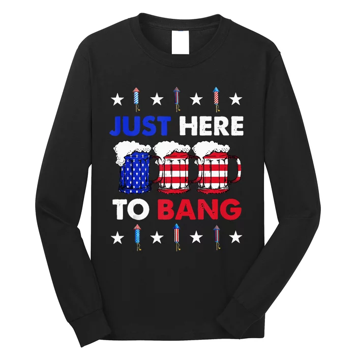 Funny Beer US Flag Tees 4th of July I'm Just Here To Bang Long Sleeve Shirt