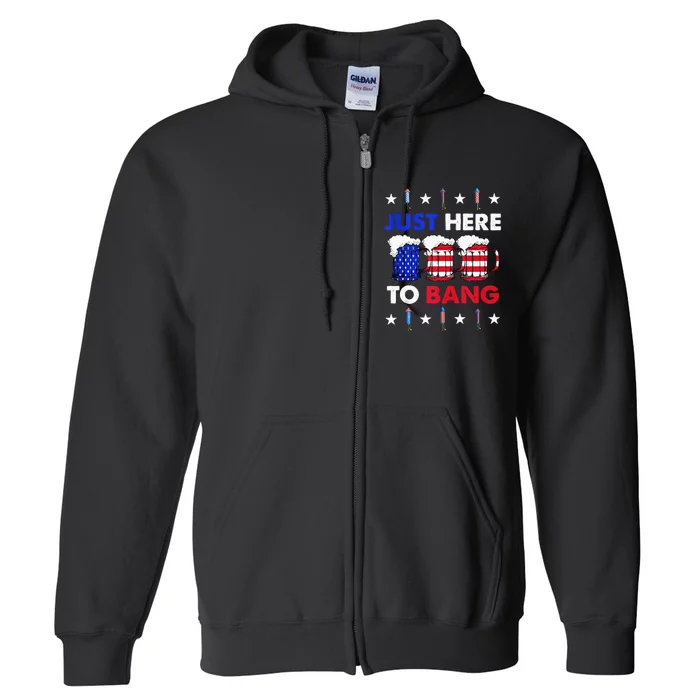 Funny Beer US Flag Tees 4th of July I'm Just Here To Bang Full Zip Hoodie