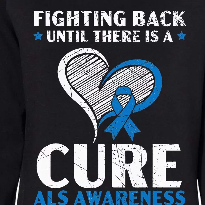 Fighting Back Until There Is A Cure ALS Awareness Womens California Wash Sweatshirt