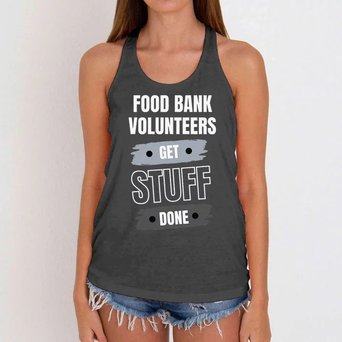 Food Bank Volunteers Get Stuff Done Volunteer Appreciation Women's Knotted Racerback Tank