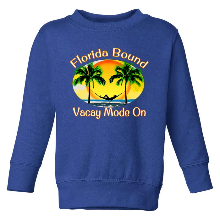 Florida Bound Vacay Mode On Funny Beach Summer Gift Toddler Sweatshirt