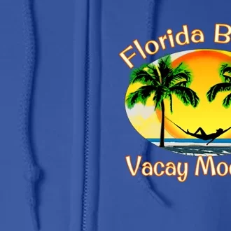 Florida Bound Vacay Mode On Funny Beach Summer Gift Full Zip Hoodie