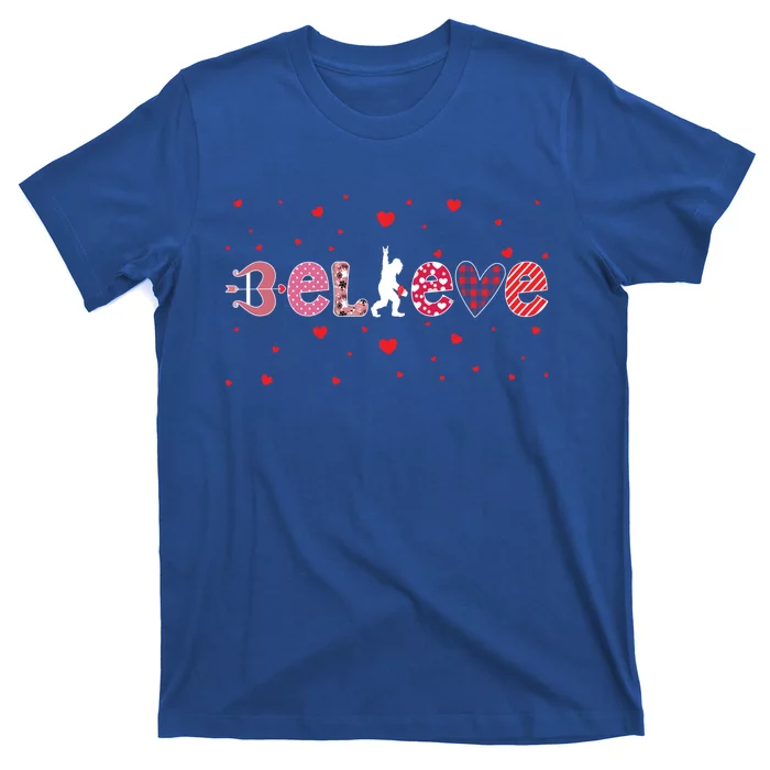 Funny Bigfoot Valentines Believe Meaningful Gift T-Shirt