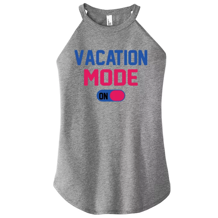 Funny Beach Vacation Mode On Vacation Mode Tropical Vacation Meaningful Gift Women’s Perfect Tri Rocker Tank