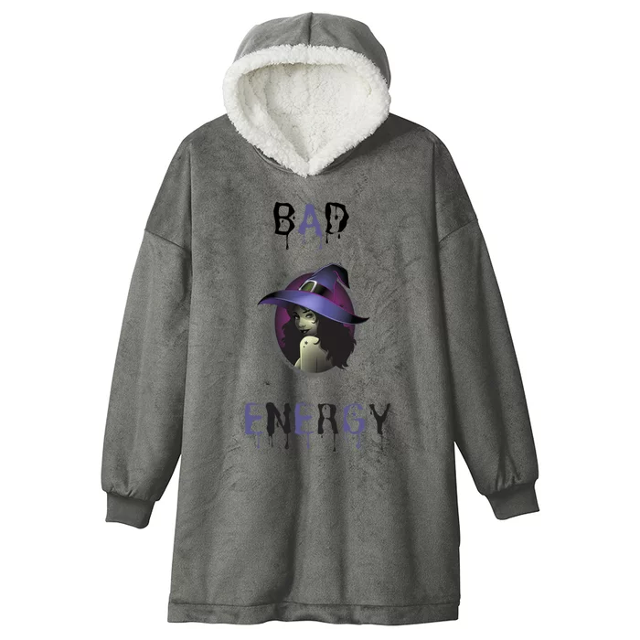 Funny Bad Witch Energy Cute Gift Hooded Wearable Blanket