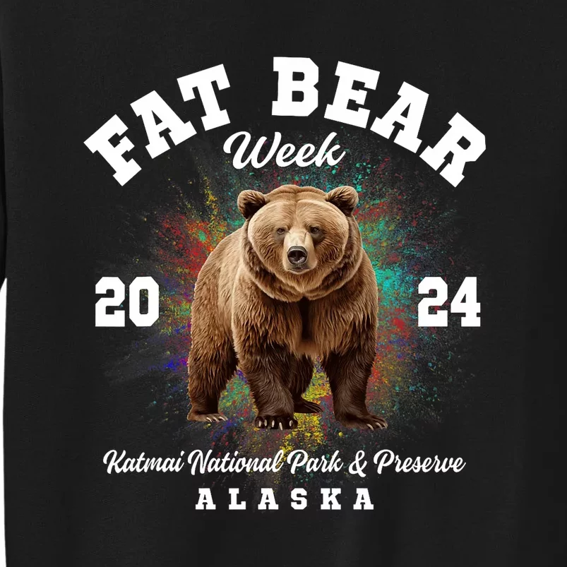 Fat Bear Week 2024 Katmai National Park And Preserve Alaska Tall Sweatshirt