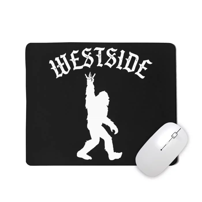 Funny Bigfoot Westside Hand Sign For California West Coast Mousepad