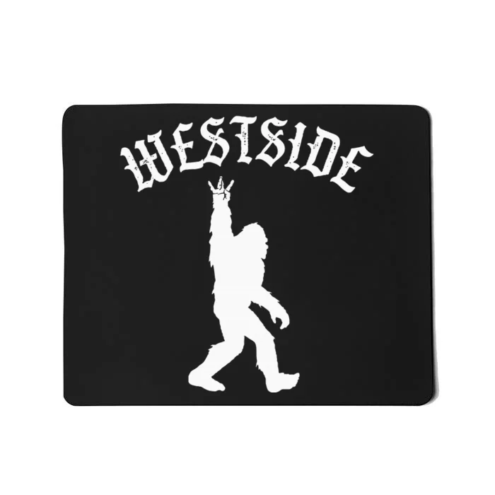 Funny Bigfoot Westside Hand Sign For California West Coast Mousepad