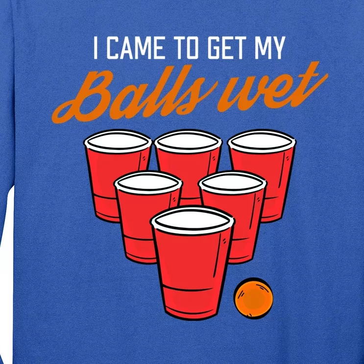 Funny Balls Wet Beer Pong Ing Frat Cool Gift Gift Long Sleeve Shirt