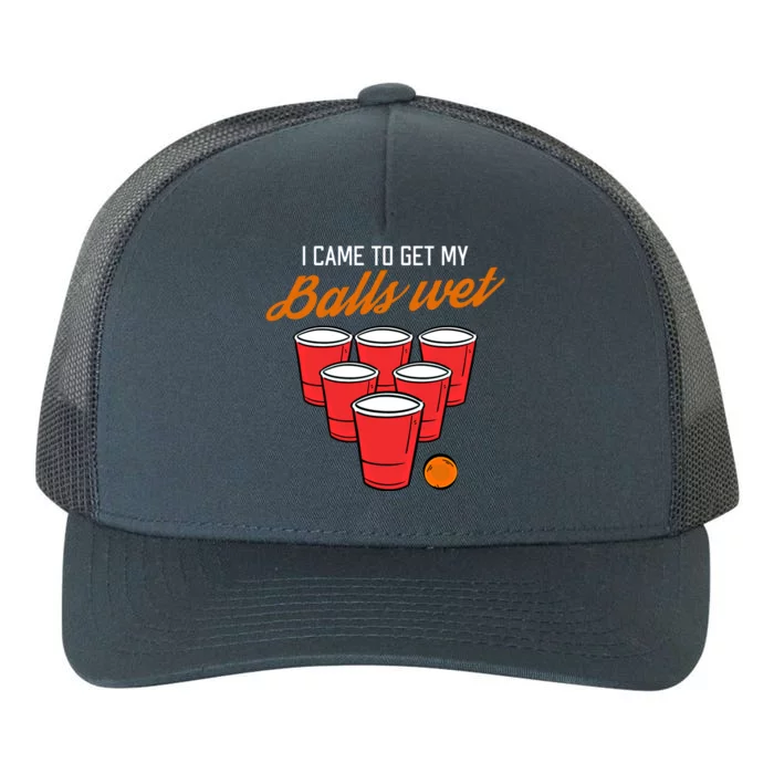 Funny Balls Wet Beer Pong Ing Frat Cool Gift Gift Yupoong Adult 5-Panel Trucker Hat