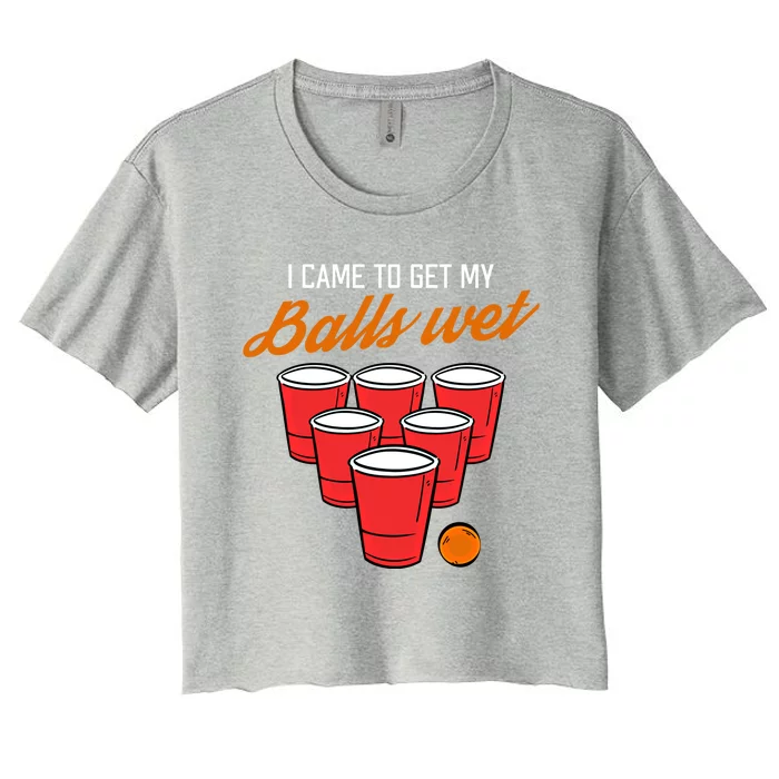 Funny Balls Wet Beer Pong Ing Frat Cool Gift Gift Women's Crop Top Tee