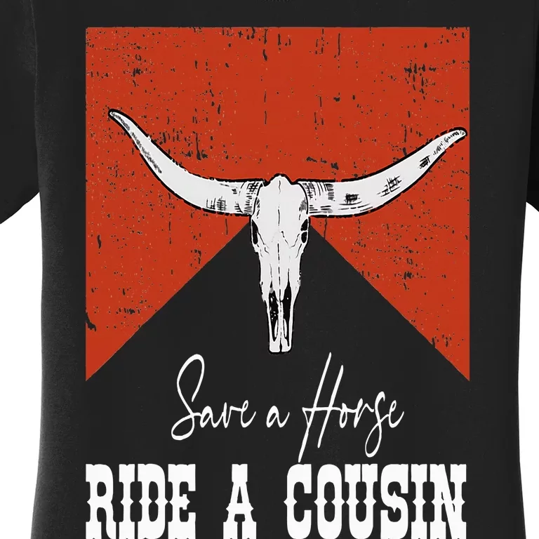 Funny Bull Western Save A Horse Ride A Cousin Women's T-Shirt