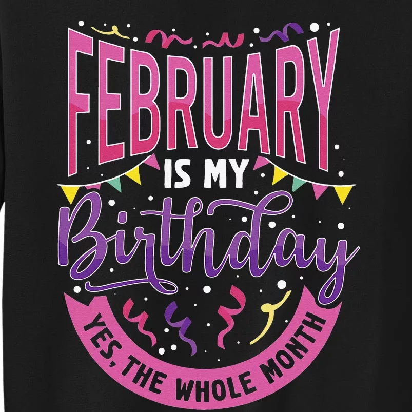 February Birthday Wo Funny February is my Birthday Sweatshirt