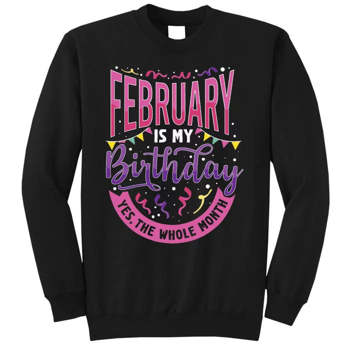 February Birthday Wo Funny February is my Birthday Sweatshirt