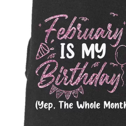 February Birthday Wo Yep The Whole Month Doggie 3-End Fleece Hoodie