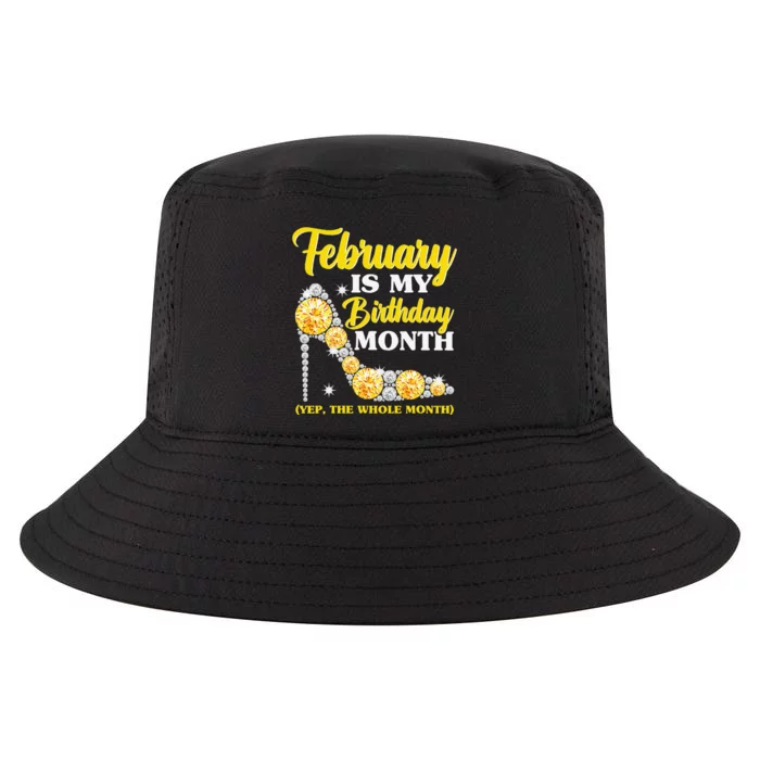 February Birthday Wo Yep The Whole Month Bling Cool Comfort Performance Bucket Hat