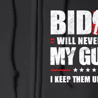 Funny Biden Will Never Get My Guns I Keep Them Upstairs Full Zip Hoodie