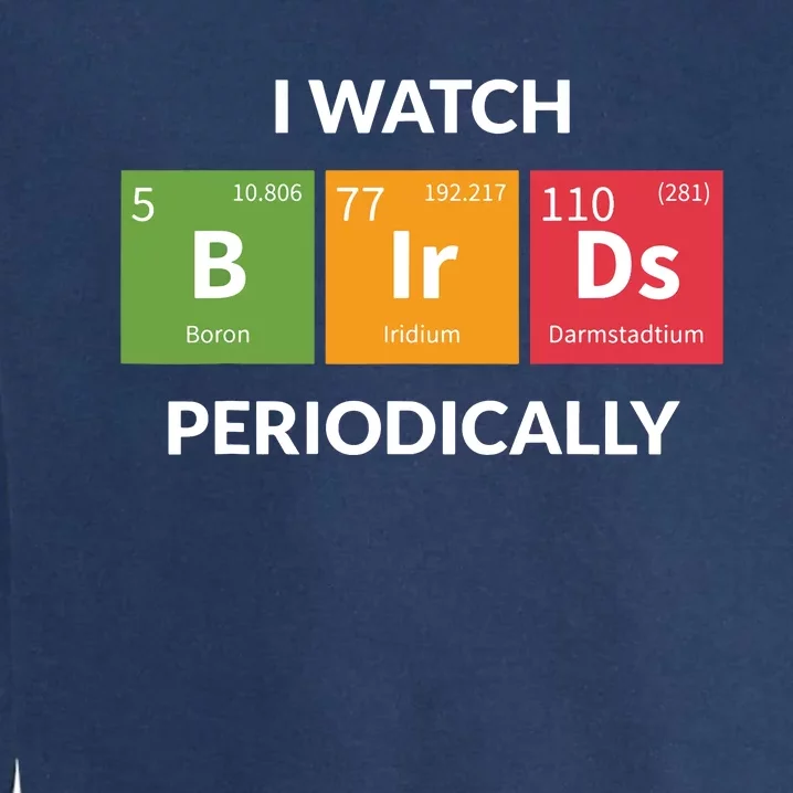 Funny Bird Watching Birding Bird Nerd Garment-Dyed Sweatshirt