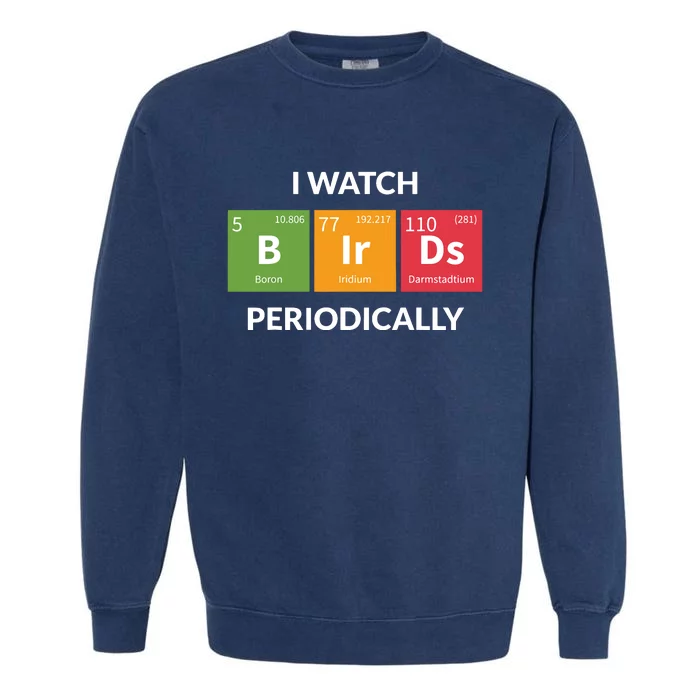 Funny Bird Watching Birding Bird Nerd Garment-Dyed Sweatshirt