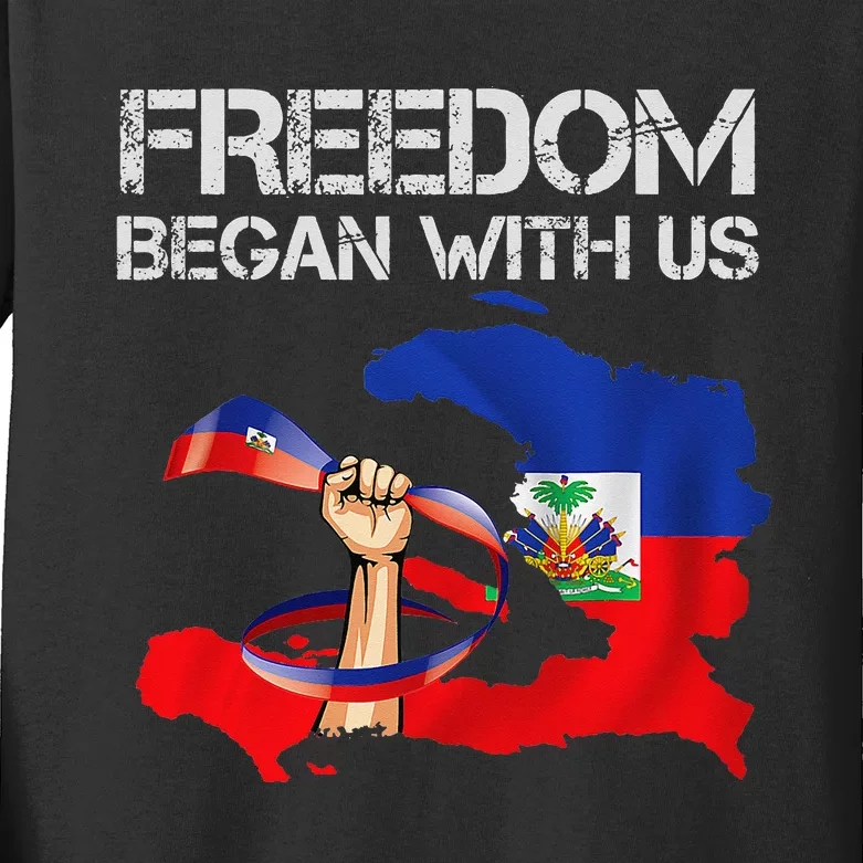 Freedom Began With Us Haitian Flag Happy Independence Day Kids Long Sleeve Shirt