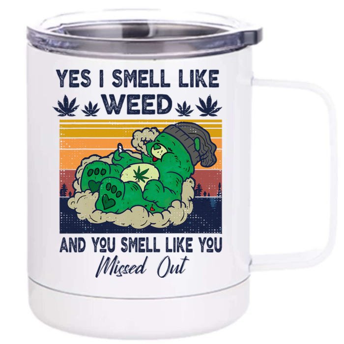 Funny Bear Weed Marijuana 420 Smoker Yes I Smell Like Weed Front & Back 12oz Stainless Steel Tumbler Cup