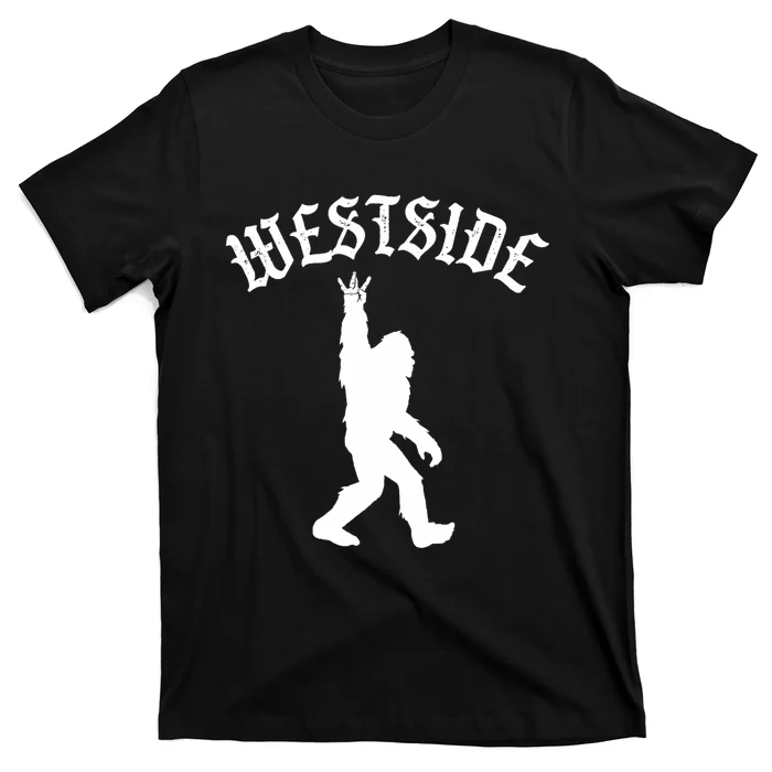 Funny Bigfoot Westside Hand Sign For California West Coast T-Shirt