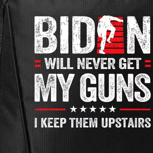 Funny Biden Will Never Get My Guns I Keep Them Upstairs City Backpack