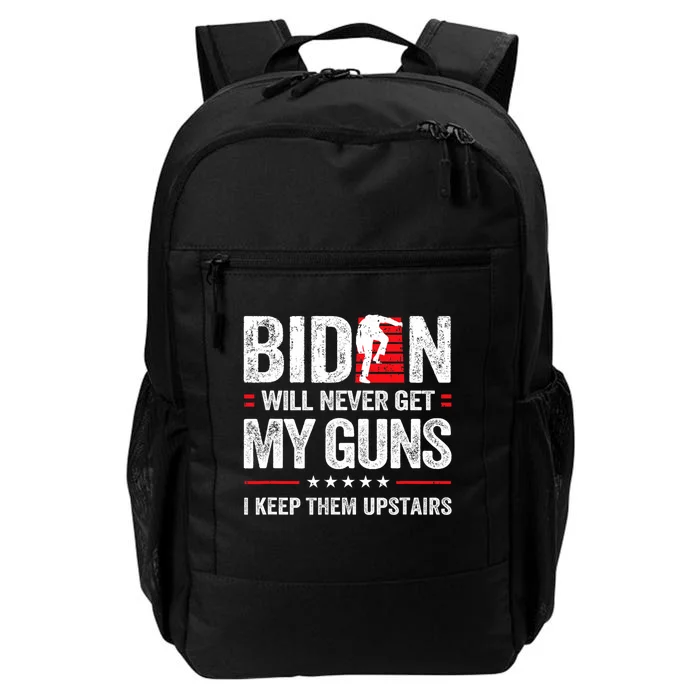 Funny Biden Will Never Get My Guns I Keep Them Upstairs Daily Commute Backpack