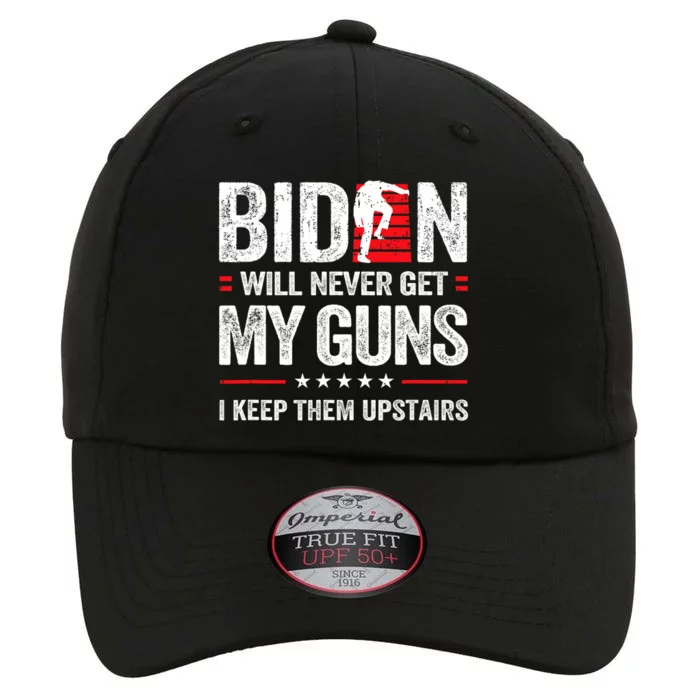 Funny Biden Will Never Get My Guns I Keep Them Upstairs The Original Performance Cap