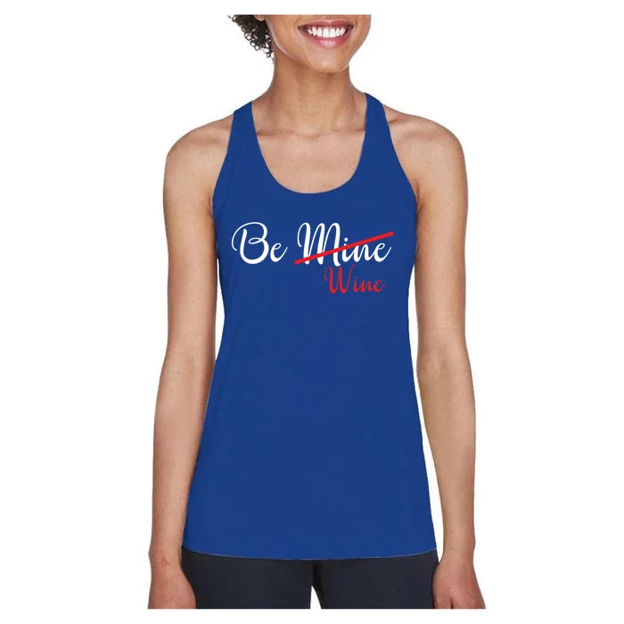 Funny Be Wine Valentines Day Wine Lovers Gift Women's Racerback Tank