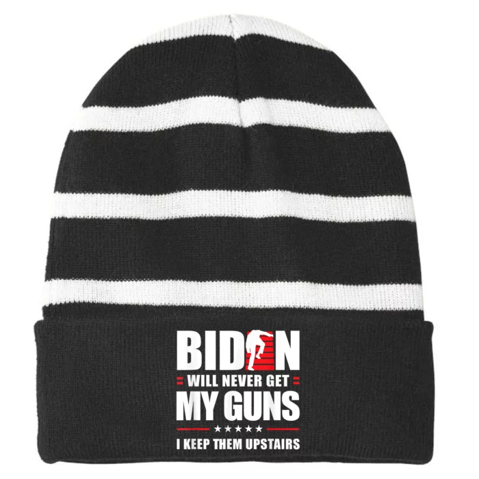 Funny Biden Will Never Get My Guns I Keep Them Upstairs Striped Beanie with Solid Band