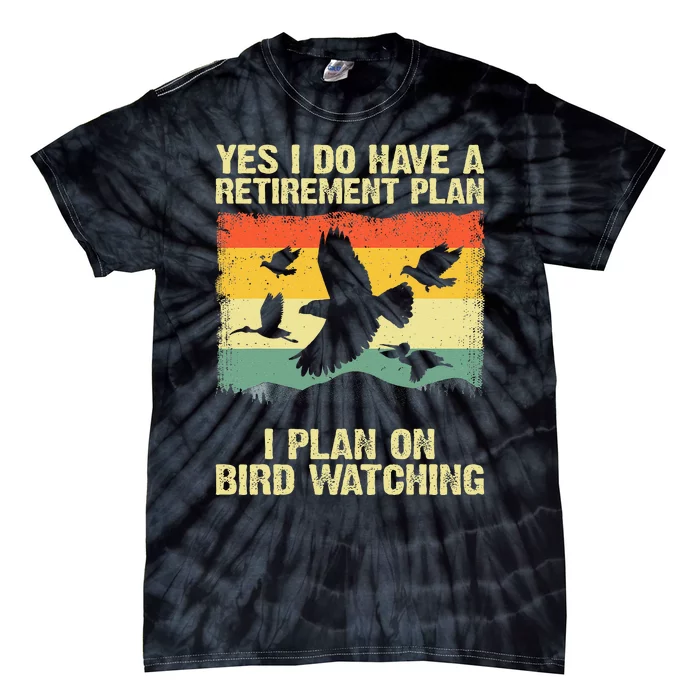 Funny Bird Watching Design For Men Women Birding Retirement Tie-Dye T-Shirt